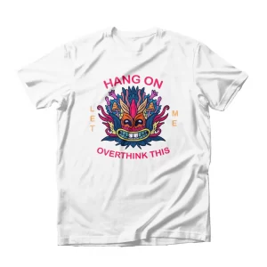 Hang On – T-Shirt – Unisex